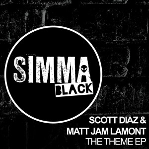Scott Diaz & Matt Jam Lamont - The Theme [Simma Black]