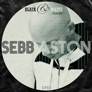 Sebb Aston - Black & White Series EP 03 [FVR Street]