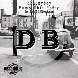 Shaunyboy - Pump This Party [Disco Balls Records]