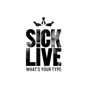 Sick Live - What's Your Type [Pierogi]