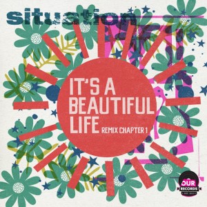 Situation - It's A Beautiful Life Remix Chapter 1 [Our Records]