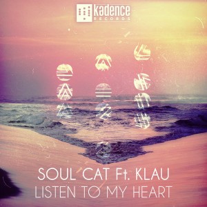 Soul Cat feat. Klau - Listen To My Heart [Kadence Records]