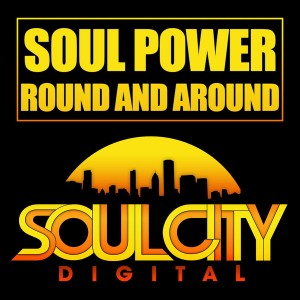 Soul Power - Round And Around [Soul City Digital]