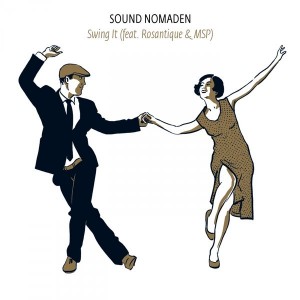 Sound Nomaden feat. Rosantique & MSP - Swing It [Nu Boheme Recordings]