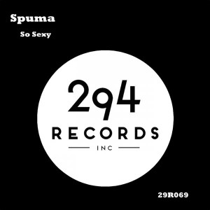Spuma - So Sexy [294 Records]