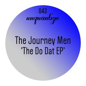 The Journey Men - The Do Dat EP [unquantize]