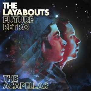 The Layabouts - Future Retro (The Acapellas) [Reel People Music]