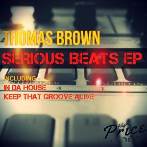 Thomas Brown - Serious Beats EP [High Price Records]