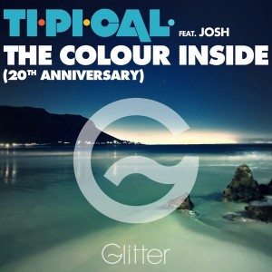 Ti.pi.cal. feat. Josh - The Colour Inside (20th Anniversary) [Glitter]