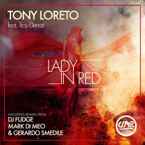 Tony Loreto Feat. Troy Denari - Lady In Red - Lady In Red (Incl. Dj Fudge, Mark Di Meo Remixes) [United Music Records]