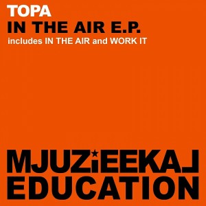 Topa - In The Air [Mjuzieekal Education Digital]