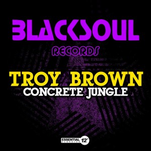 Troy Brown - Concrete Jungle [Essential 12 Inch Classics]
