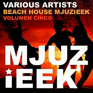 Various Artists - Beach House Mjuzieek - Volumen Seis [Mjuzieek Digital]