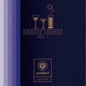 Various Artists - Groove Lounge Vol.1 [Grooveland Music]