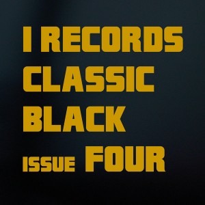 Various Artists - I Records Classic Black (Issue Four) [i! Records Black Label]