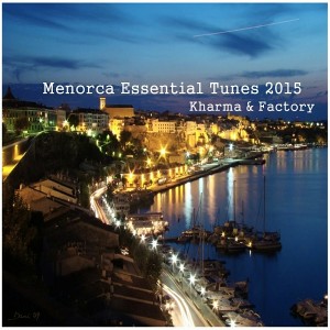Various Artists - Menorca Essential Tunes 2015 [Kharma & Factory]