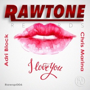 Adri Block & Chris Marina - I Love You [Rawtone Recordings]