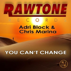 Adri Block & Chris Marina - You Can't Change [Rawtone Recordings]