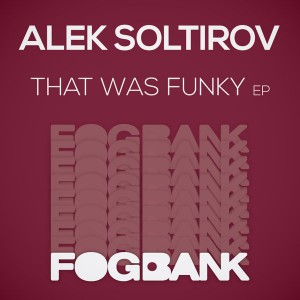 Alek Soltirov - That Was Funky EP