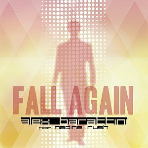 Alex Barattini - Fall Again (feat. Nadine Rush)
