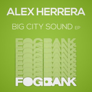 Alex Herrera - Big City Sound [Fogbank]