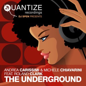 Andrea Carissimi & Michele Chiavarini feat. Roland Clark - The Underground