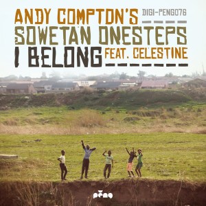 Andy Compton's Sowetan Onesteps - I Belong [Peng]