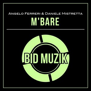 Angelo Ferreri & Daniele Mistretta - M'bare