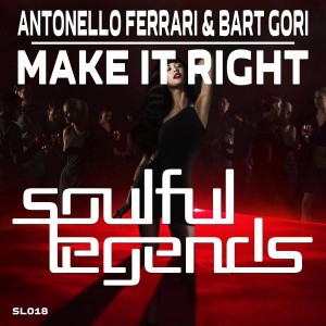 Antonello Ferrari & Bart Gori - Make It Right [Soulful Legends]