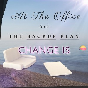 At the Office feat. The Backup Plan - Change Is [Akoume House]