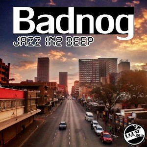 Badnog - Jazz In2 Deep [House365 Records]