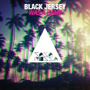 Black Jersey - Was A Game