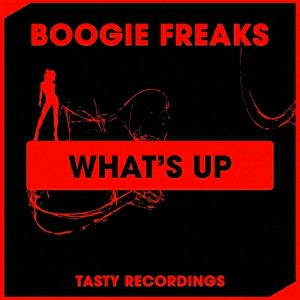 Boogie Freaks - What's Up [Tasty Recordings Digital]