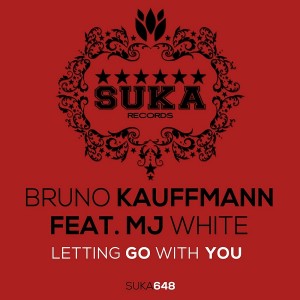 Bruno Kauffmann feat. Mj White - Letting Go with You [Suka Records]