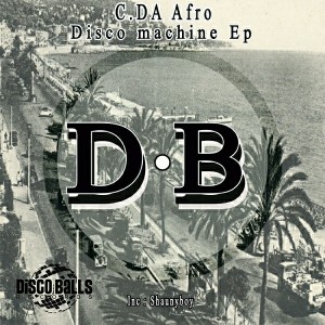 C.DA Afro - Disco Machine EP [Disco Balls Records]