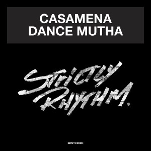 CASAMENA - Dance Mutha [Strictly Rhythm Records]