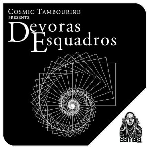 Cosmic Tambourine - Devoras Esquadros [Samarà Records]