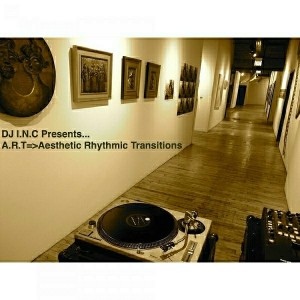 DJ I.N.C - A.R.T (Aesthetic Rhythmic Transitions) [Symphonic Distribution]
