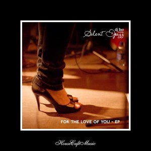 DJ Ino feat. Silent Djazz - For the Love of You EP [House Cafe Music]