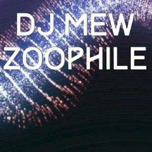 DJ Mew - Zoophile