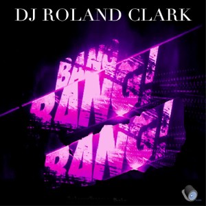DJ Roland Clark - Bang Bang Bang [Delete Records]