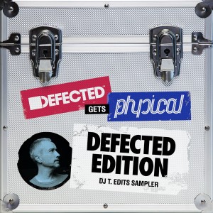 DJ T. - Defected Gets Physical Edits Sampler_ Get Physical Edition [Defected]