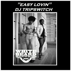 DJ Tripswitch - Easy Lovin [Whitebeard Records]