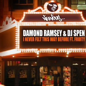 Damond Ramsey, DJ Spen - I Never Felt This Way Before Feat. Fruity [Nervous]