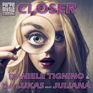 Daniele Tignino & Da Lukas feat.Juliana - Closer [Purple Music]