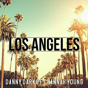 Danny Darko feat. Hannah Young - Los Angeles [Oryx Music]