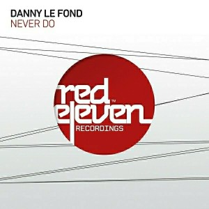 Danny Le Fond - Never Do