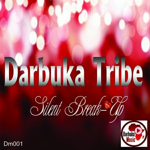 Darbuka Tribe - Silent Break-Up [Darbuka Music]