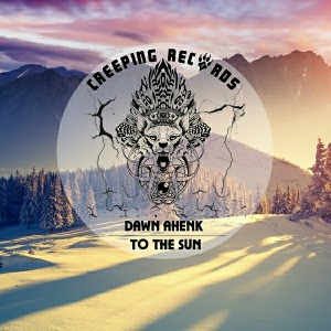Dawn Ahenk - To The Sun [CreepingRecords]