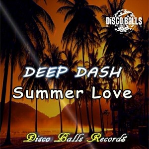 Deep Dash - Summer Love [Disco Balls]